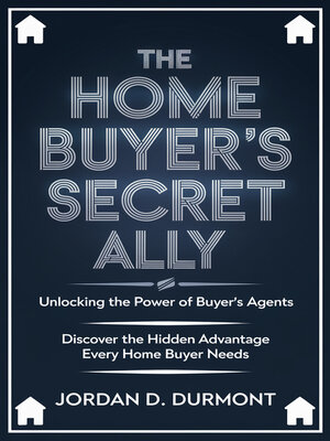 cover image of The Home Buyer's Secret Ally